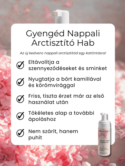 Gyengéd Nappali Arctisztító Hab
